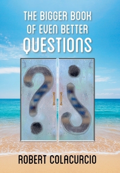 The Bigger Book of Even Better Questions