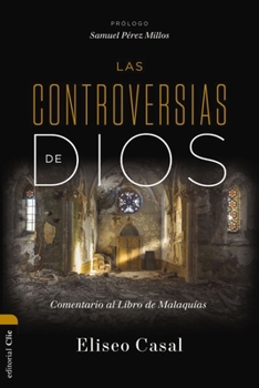 Paperback Las Controversias de Dios: Comentario Al Libro de Malaquías [Spanish] Book
