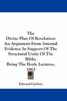The Divine Plan of Revelation: An Argument From Internal Evidence in Support of the Structural Unity