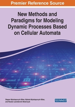 Paperback New Methods and Paradigms for Modeling Dynamic Processes Based on Cellular Automata Book