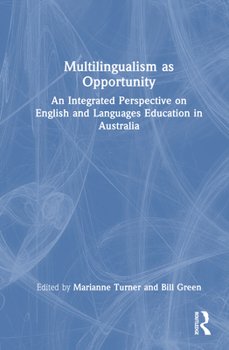 Hardcover Multilingualism as Opportunity: An Integrated Perspective on English and Languages Education in Australia Book