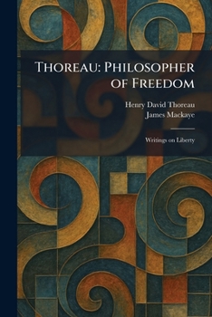 Paperback Thoreau: Philosopher of Freedom: Writings on Liberty Book