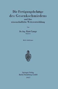 Paperback Die Fertigungsbelange Des Gesenkschmiedens Und Ihre Wissenschaftliche Weiterentwicklung [German] Book