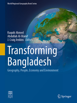 Hardcover Transforming Bangladesh: Geography, People, Economy and Environment Book