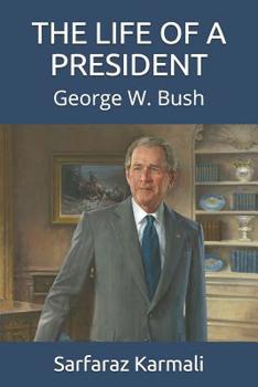 Paperback The Life of a President: George W. Bush Book