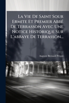 La Vie de Saint Sour, Ermite Et Premier Abba(c) de Terrasson, (A0/00d.1857)