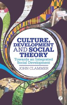 Hardcover Culture, Development and Social Theory: Towards an Integrated Social Development Book