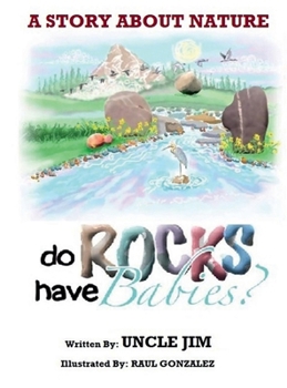 Do Rocks Have Babies ?: A Story About Nature