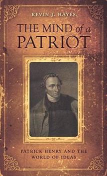 Hardcover The Mind of a Patriot: Patrick Henry and the World of Ideas Book
