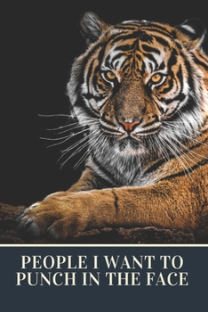 People I Want to Punch in the Face: Blank Lined Journal Coworker Notebook gift ideas for employees, Boss Workplace Stress Relief Managing Stress ... (Funny Gag Gifts For Guys, wife, Husband)