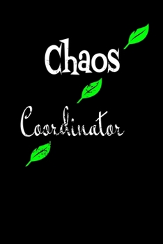 Paperback Chaos Coordinator: Lined Notebook, Funny Mom Gift, Lady Boss Notebook, Chaos Coordinator Gift Book