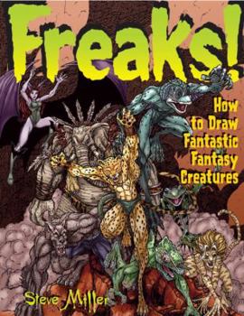 Paperback Freaks!: How to Draw Fantastic Fantasy Creatures Book