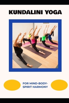 Paperback Kundalini Yoga for Mind-Body-Spirit Harmony Book