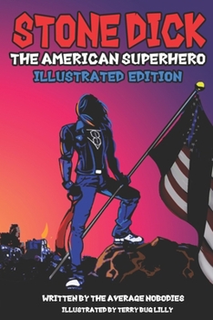 Paperback Stone Dick: The American Superhero: Illustrated Edition Book