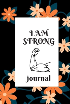 Paperback I Am Strong Journal: Lined notebook.Notebook, Journal, Diary, Doodle Book (120Pages, Blank, 6 x 9) Book
