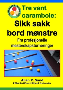 Tre vant carambole - Sikk sakk bord mønstre: Fra profesjonelle mesterskapsturneringer