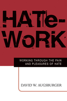 Paperback Hate-Work: Working Through the Pain and Pleasures of Hate Book