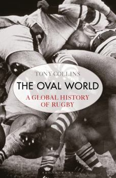 Hardcover The Oval World: A Global History of Rugby Book