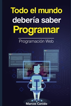 Paperback Todo el mundo debería saber programar: la programación web. [Spanish] Book