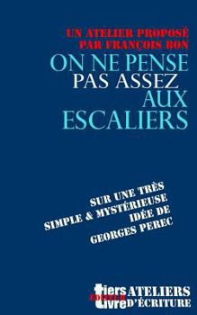 Paperback On ne pense pas assez aux escaliers [French] Book