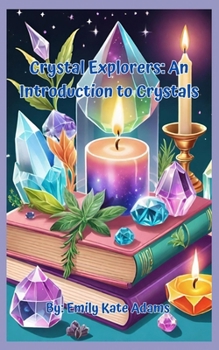 Paperback Crystal Explorers: An Introduction to Crystals Book