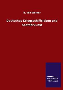 Paperback Deutsches Kriegsschiffsleben und Seefahrkunst [German] Book