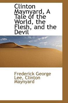 Clinton Maynyard, a Tale of the World, the Flesh, and the Devil