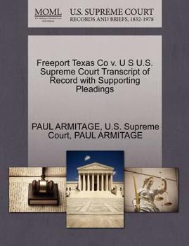 Paperback Freeport Texas Co V. U S U.S. Supreme Court Transcript of Record with Supporting Pleadings Book