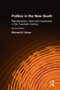 Hardcover Politics in the New South: Republicanism, Race and Leadership in the Twentieth Century Book