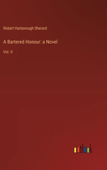 Hardcover A Bartered Honour: a Novel: Vol. II Book