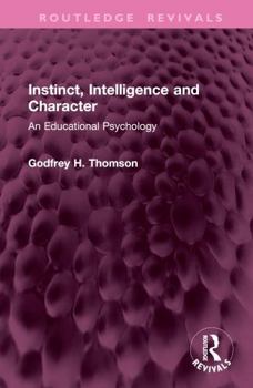 Hardcover Instinct, Intelligence and Character: An Educational Psychology Book