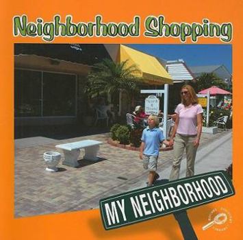 Paperback Neighborhood Shopping (My Neighborhood) Book