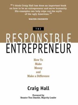 Hardcover The Responsible Entrepreneur: How to Make Money and Make a Difference Book