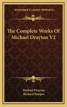 The Complete Works Of Michael Drayton V2 - Book  of the Complete Works of Michael Drayton