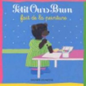 Paperback Petit ours brun fait de la peinture [French] Book