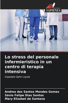 Lo stress del personale infermieristico in un centro di terapia intensiva: Ospedale Ophir Loyola