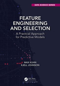 Hardcover Feature Engineering and Selection: A Practical Approach for Predictive Models Book