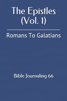 Paperback The Epistles (Vol. 1): Romans To Galatians Book