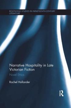 Paperback Narrative Hospitality in Late Victorian Fiction: Novel Ethics Book