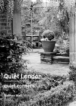 Paperback Quiet London: Quiet Corners Book