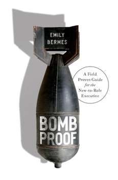 Hardcover Bombproof: A Field Proven Guide for the New-to-Role Executive Book