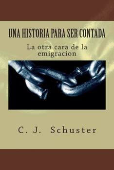 Paperback Una Historia para ser Contada: La otra cara de la emigracion [Spanish] Book