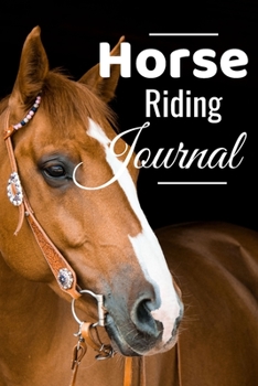 Paperback Horse riding Journal: Horse training journal for journaling Equestrian notebook 131 pages, 6x9 inches Gift for Horse lovers & girls Book