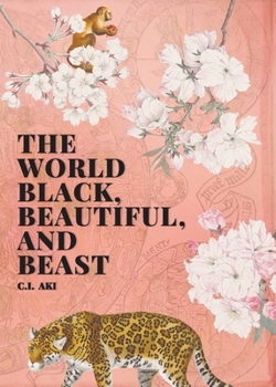 Paperback The World Black, Beautiful, and Beast Book