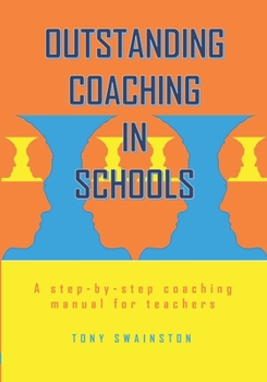 Outstanding Coaching in Schools: A step-by-step coaching manual for teachers (Picture this)