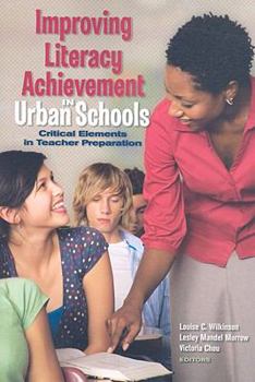 Paperback Improving Literacy Achievement in Urban Schools: Critical Elements in Teacher Preparation Book