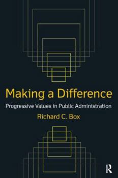 Paperback Making a Difference: Progressive Values in Public Administration: Progressive Values in Public Administration Book