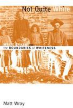 Paperback Not Quite White: White Trash and the Boundaries of Whiteness Book