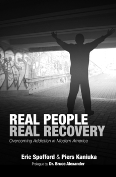 Paperback Real People Real Recovery: Overcoming Addiction in Modern America Book