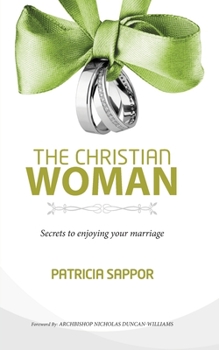 Paperback The Christian Woman: Secrets to enjoying your marriage Book